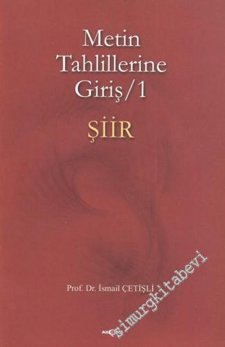 Metin Tahlillerine Giriş 1: Şiir -        2004