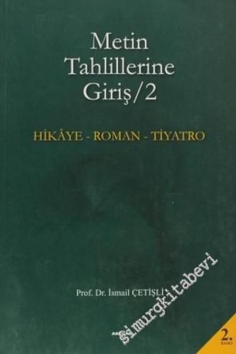 Metin Tahlillerine Giriş 2, Hikaye - Roman - Tiyatro -        2009