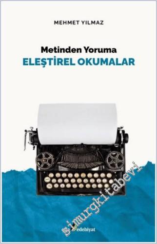 Metinden Yoruma Eleştirel Okumalar -        2025