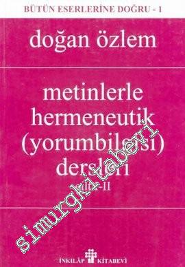 Metinlerle Hermeneutik ( yorumbilgisi ) Dersleri 2 Cilt Takım Bütün Eserlerine Doğru 1 -        1996
