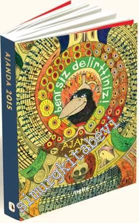 Metis Ajanda 2015: Beni Siz Delirttiniz ! -