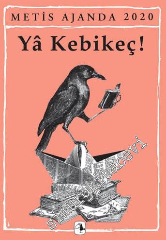 Metis Ajanda 2020 : Ya Kebikeç -