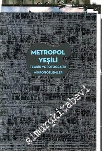 Metropol Yeşili: Teorik ve Fotografik Mikrogözlemler -