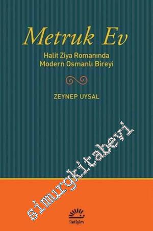 Metruk Ev: Halit Ziya Romanında Modern Osmanlı Bireyi