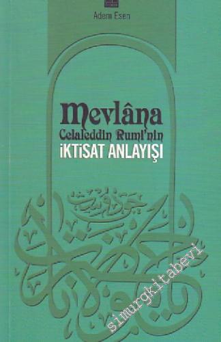 Mevlâna Celaleddin Rumi'nin İktisat Anlayışı -