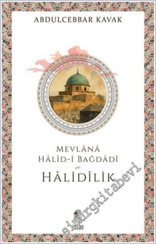 Mevlana Halid-i Bağdadi ve Halidilik -        2025