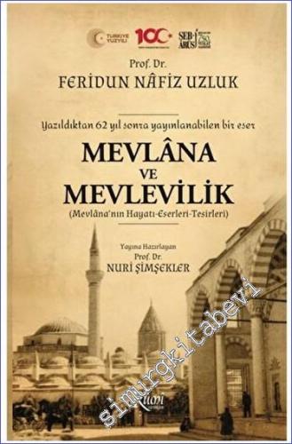 Mevlana ve Mevlevilik (Mevlana'nın Hayatı - Eserleri - Tesirleri) -        2023