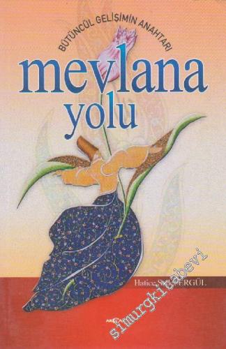 Mevlana Yolu : Bütüncül Gelişimin Anahtarı -