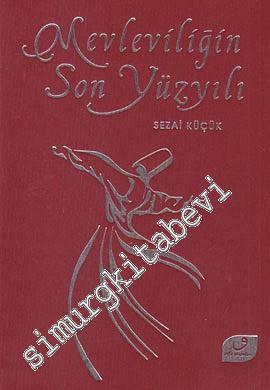 Mevleviliğin Son Yüzyılı -
