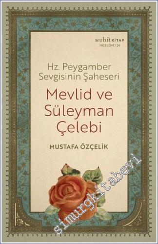 Mevlid ve Süleyman Çelebi : Hz. Peygamber Sevgisinin Şaheseri -        2022