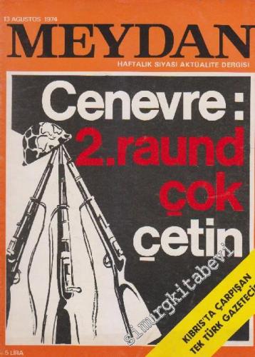 Meydan Haftalık Siyasi Aktüalite Dergisi - Sayı: 499      Ağustos