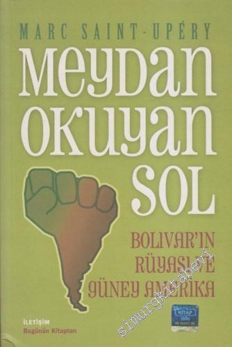 Meydan Okuyan Sol: Bolivar'ın Rüyası ve Güney Amerika -