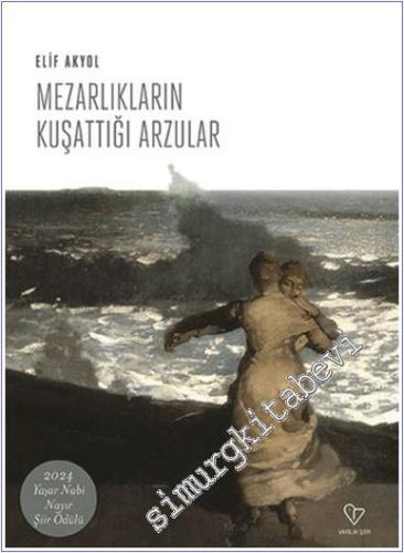 Mezarlıkların Kuşattığı Arzular -        2024