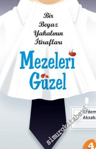 Mezeleri Güzel - Bir Beyaz Yakalının İtirafları -