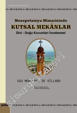 Mezopotamya Mimarisinde Kutsal Mekânlar: Dini - Doğu Kurumları İncelemesi -