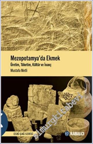 Mezopotamya'da Ekmek - Üretim, Tüketim Kültür ve İnanç - 2022
