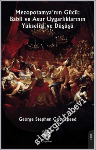 Mezopotamya'nın Gücü : Babil ve Asur Uygarlıklarının Yükselişi ve Düşüşü -        2024