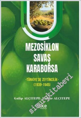 Mezosiklon Savaş Karaborsa : Türkiye'de Zeytincilik (1939 - 1945) -        2024