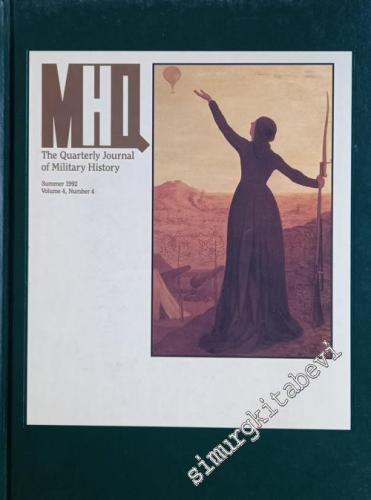 MHQ: The Quarterly Journal Of Military History Magazine CİLTLİ - Sayı: 4 -  Volume: 4      Summer 1992
