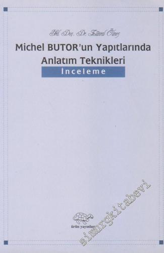 Michel Butor'un Yapıtlarında Anlatım Teknikleri -