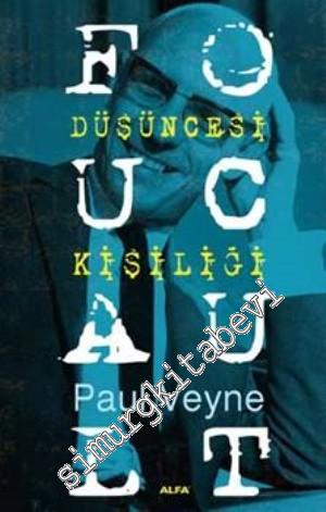 Michel Foucault: Düşüncesi, Kişiliği -