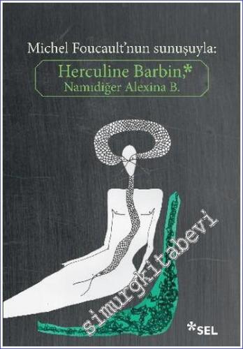 Michel Foucault'nun Sunuşuyla : Herculine Barbin, Namıdiğer Alexina B. -        2019
