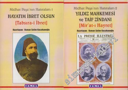Midhat Paşa'nın Hatıraları: Hayatım İbret Olsun / Yıldız Mahkemesi ve Taif Zindanı, 2 Cilt TAKIM -        1997