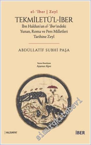 Miftahu'l-İber: Arab, Süryânî, Keldânî, Sâbi?e, Kıbt, Nabat, Cerâmika, Benî İsrâîl ve Fars Milletlerinin Menşei -        2025