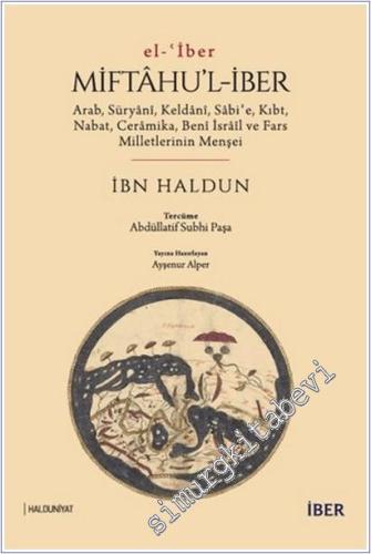 Miftahu'l-İber: Arab, Süryânî, Keldânî, Sâbi?e, Kıbt, Nabat, Cerâmika, Benî İsrâîl ve Fars Milletlerinin Menşei -        2025