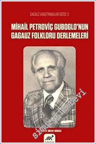 Mihail Petroviç Guboglo'nun Gagauz Folkloru Derlemeleri - 2022
