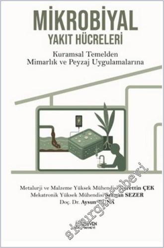 Mikrobiyal Yakıt Hücreleri : Kuramsal Temelden Mimarlık ve Peyzaj Uygulamalarına -        2025