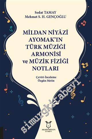 Mildan Niyazi Ayomak'ın Türk Müziği Armonisi ve Müzik Fiziği Notları :