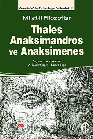 Miletli Filozoflar: Thales, Anaksimandros ve Anaksimenes - Anadolu'da 