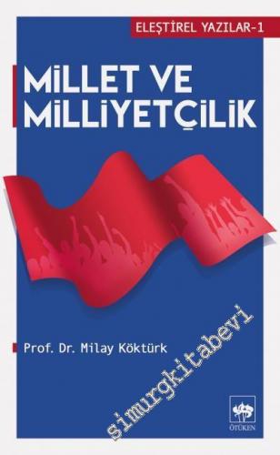 Millet ve Milliyetçilik - Eleştirel Yazılar 1 -