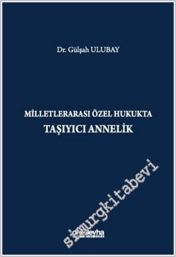 Milletlerarası Özel Hukukta Taşıyıcı Annelik -        2025