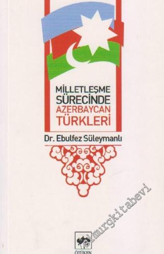 Milletleşme Sürecinde Azerbaycan Türkleri