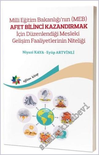 Milli Eğitim Bakanlığının (MEB) Afet Bilinci Kazandırmak İçin Düzenlendiği Mesleki Gelişim Faaliyetlerinin Niteliği -        2026