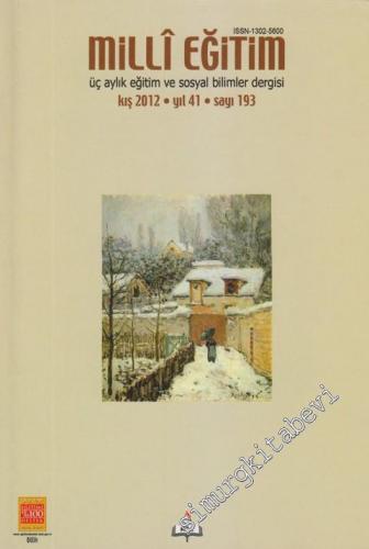 Milli Eğitim: Üç Aylık Eğitim ve Sosyal Bilimler Dergisi - 193 41 Kış