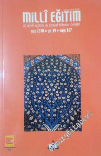 Milli Eğitim : Üç Aylık Eğitim ve Sosyal Bilimler Dergisi   - Yaz 2010 - Yıl 39 - Sayı 187