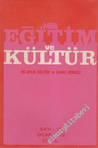 Milli Eğitim ve Kültür İki Aylık Kültür ve Sanat Dergisi - Sayı: 13    4  Ocak