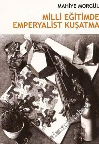Milli Eğitimde Emperyalist Kuşatma: Eğitim Nasıl Sektörleştiriliyor ? -        2006