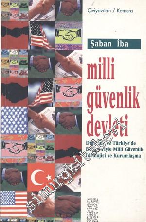 Milli Güvenlik Devleti - Dünyada ve Türkiye' de Belgeleriyle Milli Güvenlik İdeolojisi ve Kurumlaşma -