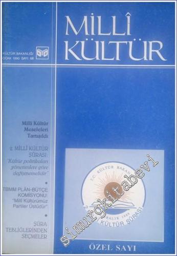 Milli Kültür Aylık Dergi - 2. Milli Kültür Şurası Özel Sayısı - Sayı: 68      Ocak 1990