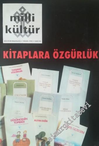 Milli Kültür Aylık Dergi - Dosya: Kitaplara Özgürlük - Sayı: 91      Nisan 1992