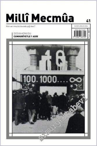 Milli Mecmua Dergisi - Cumhuriyetle 1 Asır - Sayı: 41      Kasım - Aralık  2024