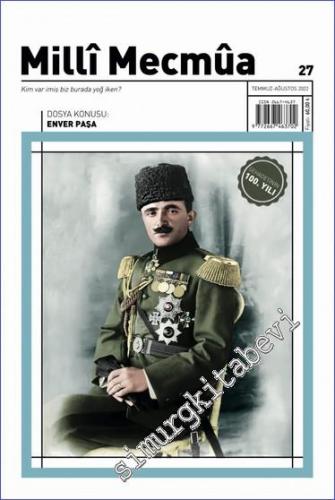 Milli Mecmua Dergisi - Enver Paşa - Sayı: 27 Temmuz - Ağustos 2022