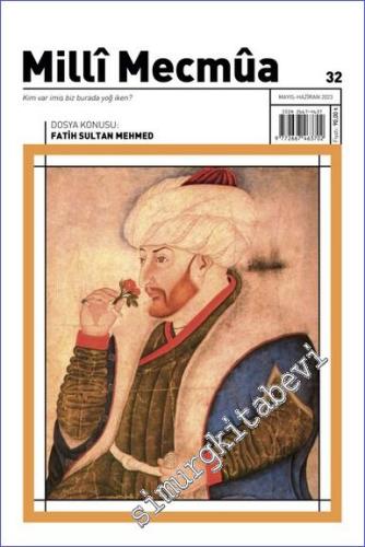 Milli Mecmua Dergisi - Fatih Sultan Mehmed - Sayı: 32 Mayıs - Haziran 