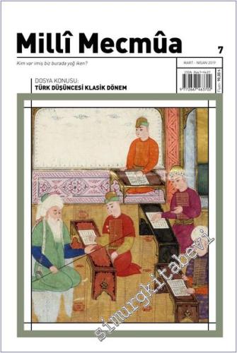Milli Mecmua Dergisi - Türk Düşüncesi Klasik Dönem - Sayı: 7       Mart - Nisan  2019