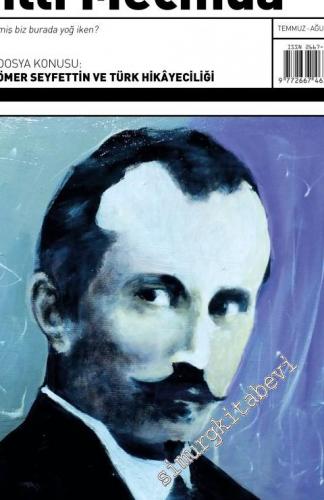 Milli Mecmua Dergisi - Ömer Seyfettin ve Türk Hikayeciliği - Sayı: 5      Temmuz - Ağustos 2020