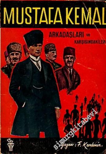 Milli Mücadele Başlangıcında Mustafa Kemal Arkadaşları ve Karşısındaki